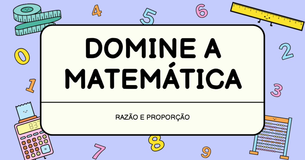 Razão e Proporção